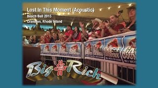 Big & Rich - Lost In This Moment (Acoustic)