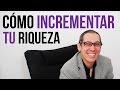 Como incrementar tu riqueza en 6 pasos