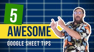 Celebrity 5 Awesome Tips to Level Up Your Google Sheets Net Worth