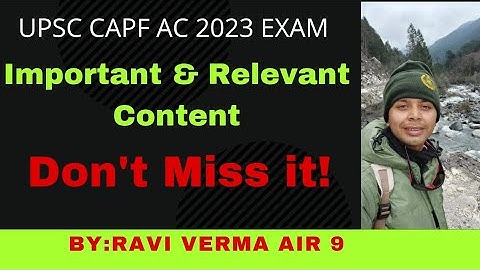 Important and relevant content for capf ac 2023 by Ravi Verma AIR 9 #uniformforces