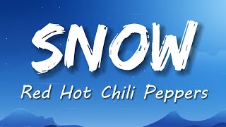 The Red Hot Chili Peppers - Snow (Hey Oh) (Lyircs) 🎵