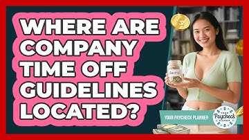 Where Are Company Time Off Guidelines Located?