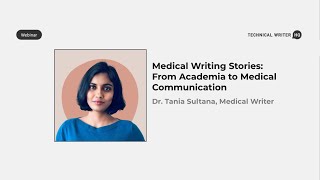 Medical Writing Stories: Dr. Tania Sultana by Technical Writer HQ 167 views 2 months ago 27 minutes