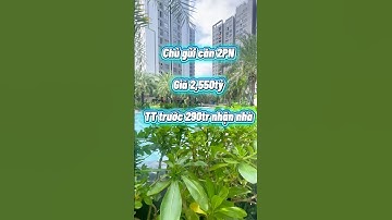 Chủ định cư nước ngoài bán lại căn hộ cao cấp, thanh toán 290 triệu #canhocaocap #canho #chungcu