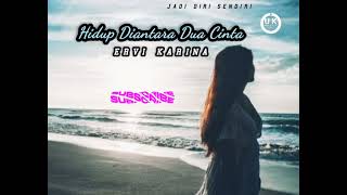 Ervi Karina  Hidup Diantara Dua Cinta  Lagu Mengenang Masa Silam  Lirik 