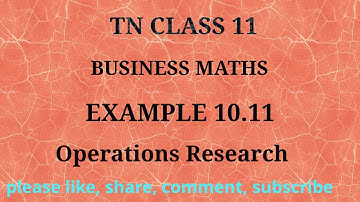 TN 11 business maths |chapter 10 | example 10.11 | operations research| gmrrao maths |