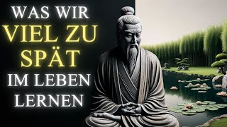 7 LEKTIONEN die Menschen ZU SPÄT im Leben lernen | Zen Philosophie