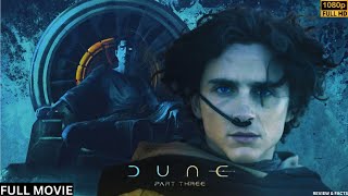 Dune 3: Messiah of the Desert 🌌🔥 | Full Movie (2026) | Timothée Chalamet, Zendaya Review & Facts