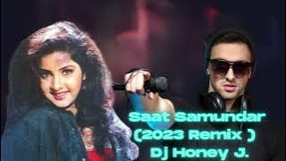 Saat Samundar (2023 Remix ) - Dj Honey J. || #remix2023