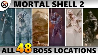 MORTAL SHELL 2 All Boss Locations (Secret, Hidden, Optional Bosses)