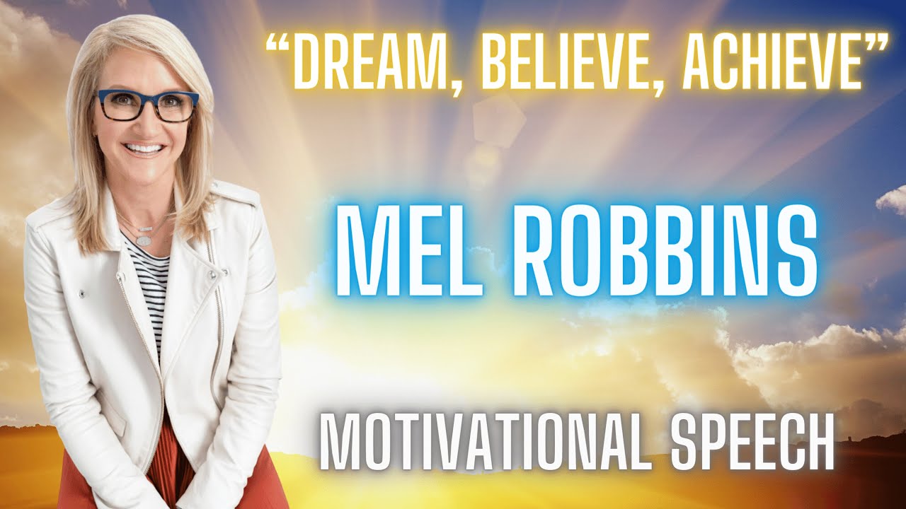 Dream Believe Achieve Mel Robbins Motivational Speech YouTube dream-believe-achieve-mel-robbins-motivational-speech-youtube