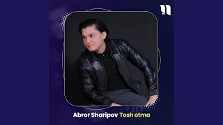 Tosh otma - Abror Sharipov