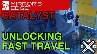 Mirror&#39;s Edge Catalyst - Unlocking Fast Travel &amp; gridNode Quests