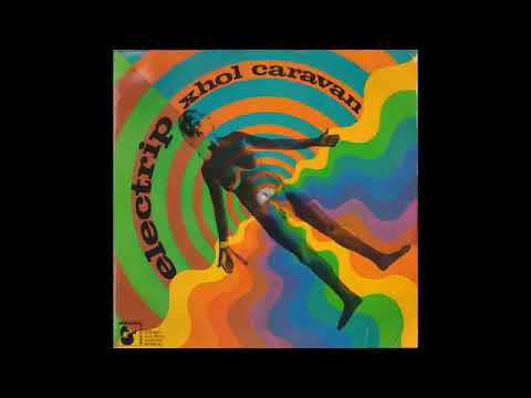 Xhol Caravan — Xhol Caravan - Electrip (1969)