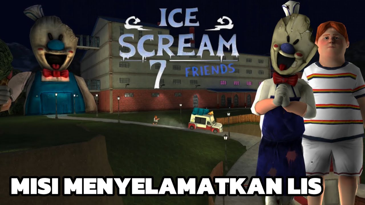 MISI menyelamatkan lis gagal -Ice cream 7 friends list