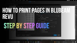How to Print pages in Bluebeam Revu step by step Guide