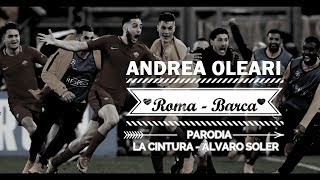 ROMA BARCELLONA 3-0 - Parodia LA CINTURA (Alvaro Soler)