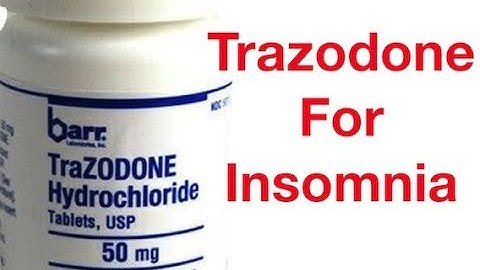 Trazodone for Insomnia: Everything You Want To Know