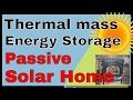 Thermal mass, thermal bank, underground thermal energy storage, passive solar home
