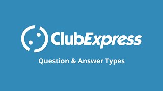 ClubExpress Tutorial - Questions and Answer Types