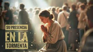 Su Presencia en la Tormenta | Adoración de Paz y Refugio | Música Cristiana Íntima Tiempos Difíciles screenshot 5
