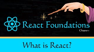 React Foundations - Chapter 1: What is React