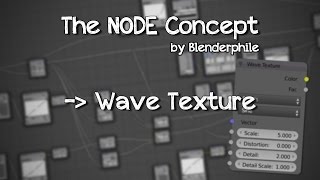 The Node Concept #17 - Wave Texture