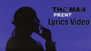 Prznt - The Man (Lyrics Video)