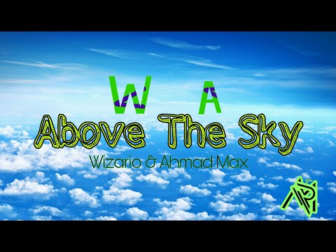 Wizario & Ahmad Max - Above The Sky
