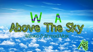 Wizario & Ahmad Max - Above The Sky