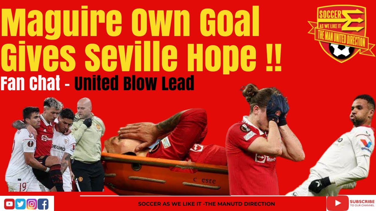 Man United 2 - 2 Sevilla - FAN CHAT - United Give Sevilla Hope