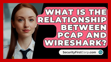 What Is The Relationship Between PCAP And Wireshark? - SecurityFirstCorp.com