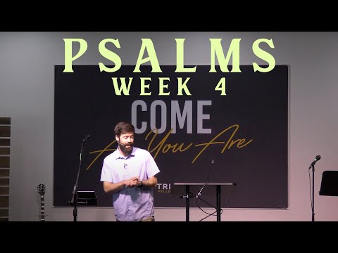 Encountering God In The Psalms - Week 4