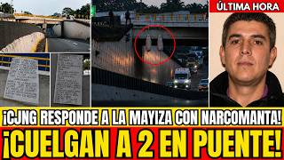 2 HUNG FROM TEPIC BRIDGE! CJNG RESPONDS TO LA MAYIZA WITH NARCO-BANNER