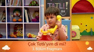 Çok Tatlı! 3.  Fragmanı Resimi