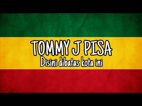 Tommy j pisa - disini dibatas kota ini cover reggae - (reggae version)