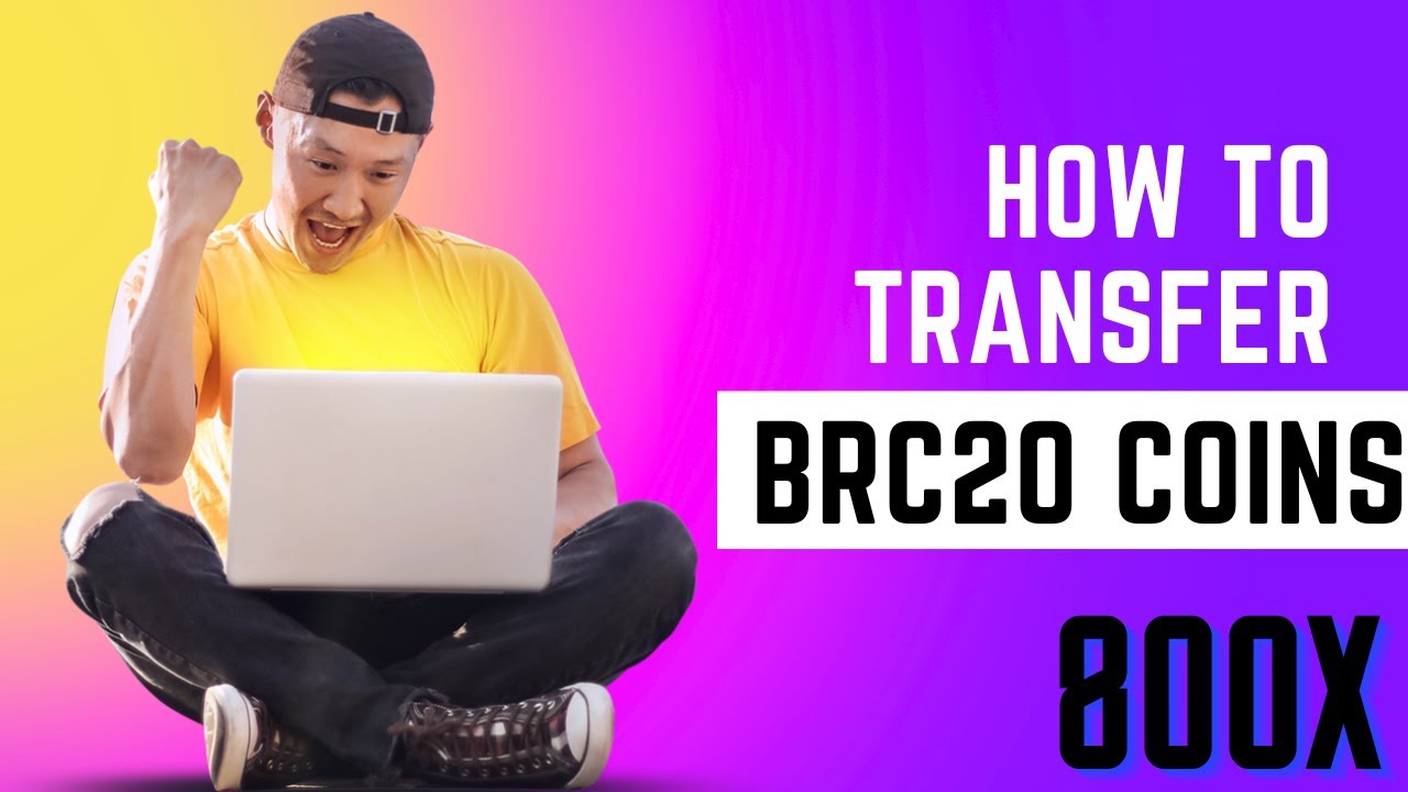 how-to-transfer-brc20-coins-mint-brc20-coins-or-wait-youtube