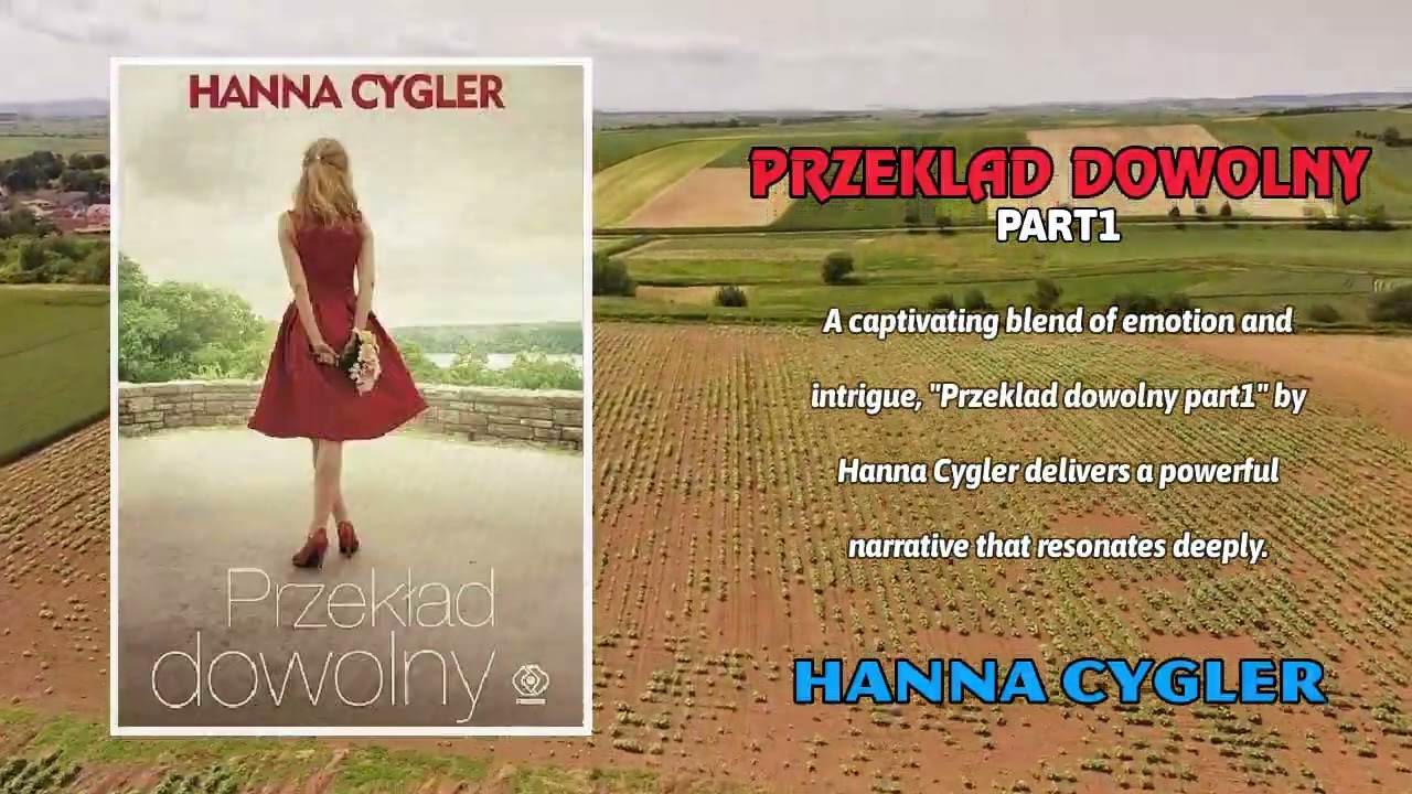 Przekład dowolny – Część 1 | Hanna Cygler | Poruszająca opowieść o miłości, zdradzie| Audiobook PL