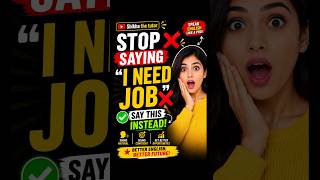 Stop Saying “I Need Job” ❌Say This Instead #spokenenglish #education #shikhathetutor #english