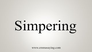 How To Say Simpering