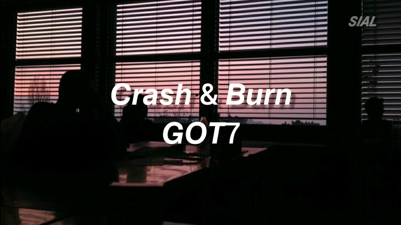 Crash & Burn GOT7 [TraduçãoPTBR] YouTube