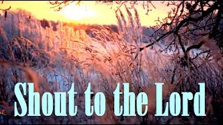 Video-Miniaturansicht von „"Shout to the Lord" - Darlene Zschech (Lyrics)“