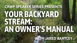 Your Backyard Stream: An Owner's Manual | CRWP Speaker Series