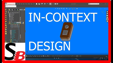 Solidworks Assembly - In Context Editing