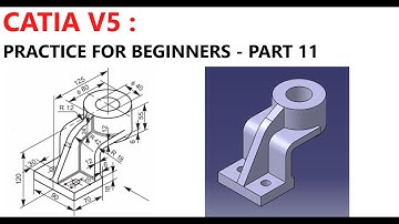CATIA V5 : PRACTICE FOR BEGINNERS - PART 11