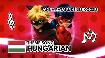 MIRACULOUS | EXTENDED THEME SONG: Hungarian | Anna Patai & Dénes Kocsis