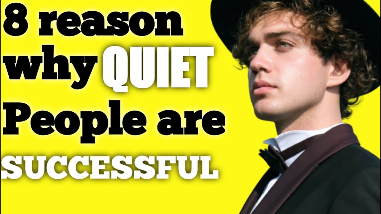 This is why silent people are successful YouTube