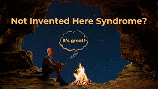 Can you die from Not Invented Here Syndrome?