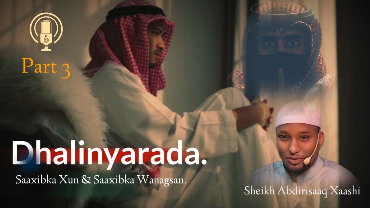 Sh Abdirizak Xaashi || Saaxibka Xun Iyo Saaxibka wanaagsan 
