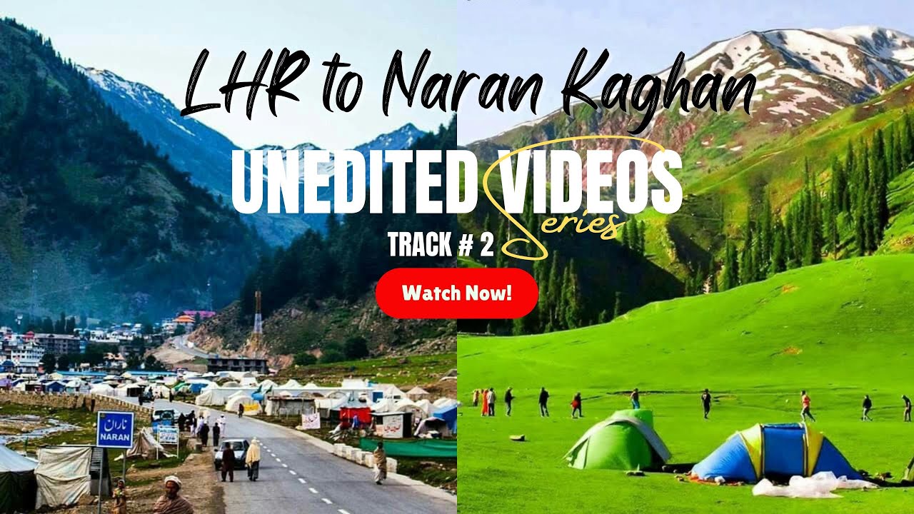 Naran Kaghan | Babusar Top | Unedited Series Track 2 | Kaghan Valley | Pakistan Beauty